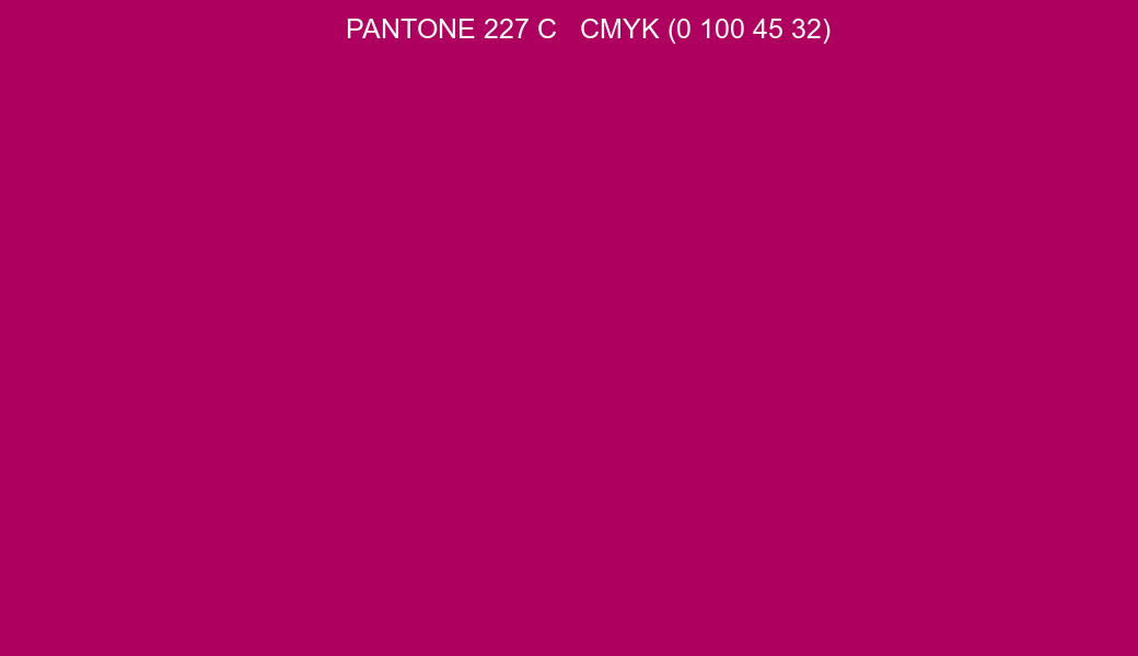 Color PANTONE 227 C to CMYK (0 100 45 32) converter