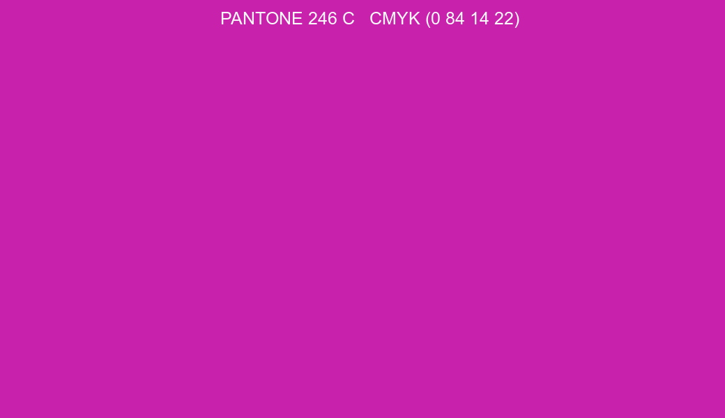 Color PANTONE 246 C to CMYK (0 84 14 22) converter