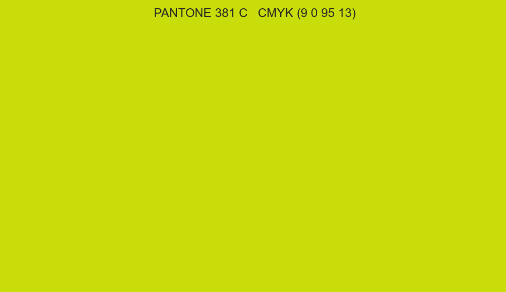 Color PANTONE 381 C to CMYK (9 0 95 13) converter
