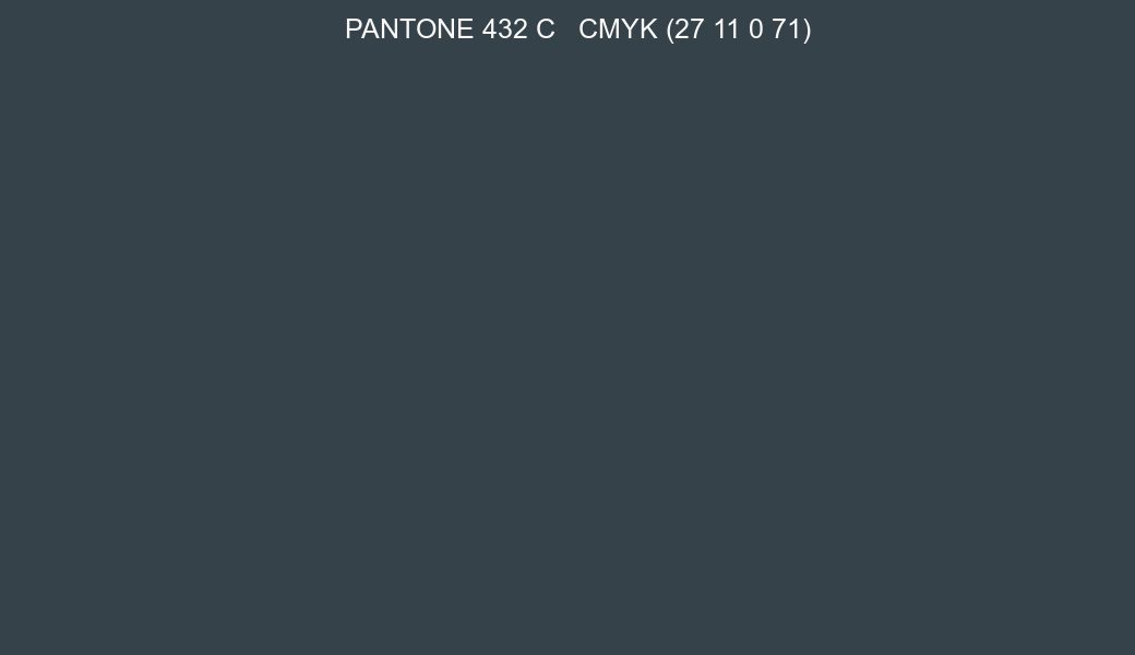 Color PANTONE 432 C to CMYK (27 11 0 71) converter