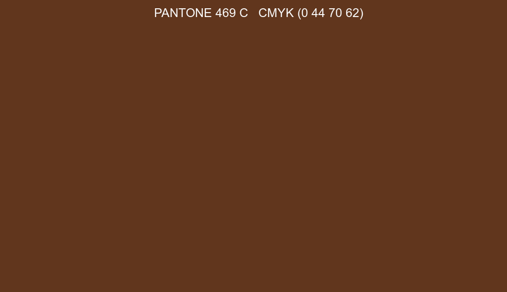 Color PANTONE 469 C to CMYK (0 44 70 62) converter
