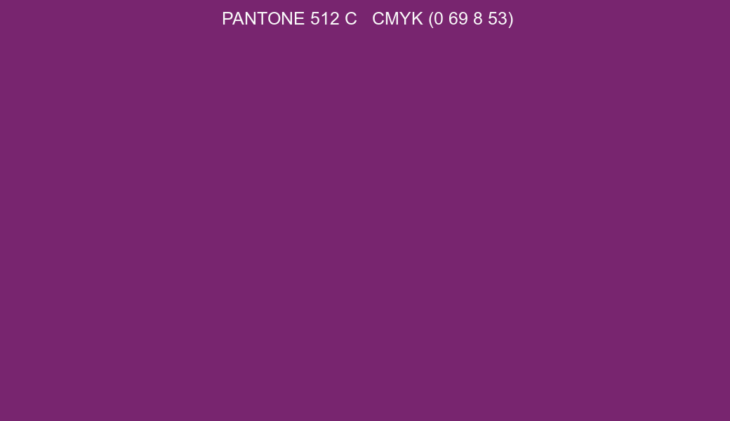 Color PANTONE 512 C to CMYK (0 69 8 53) converter