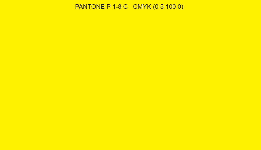 Color PANTONE P 1-8 C to CMYK (0 5 100 0) converter Color PANTONE P 1-8 C to CMYK (0 5 100 0) converter