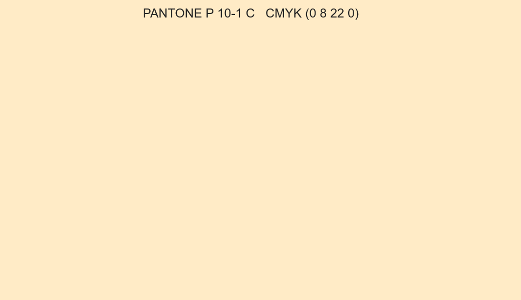 Color PANTONE P 10-1 C to CMYK (0 8 22 0) converter Color PANTONE P 10-1 C to CMYK (0 8 22 0) converter