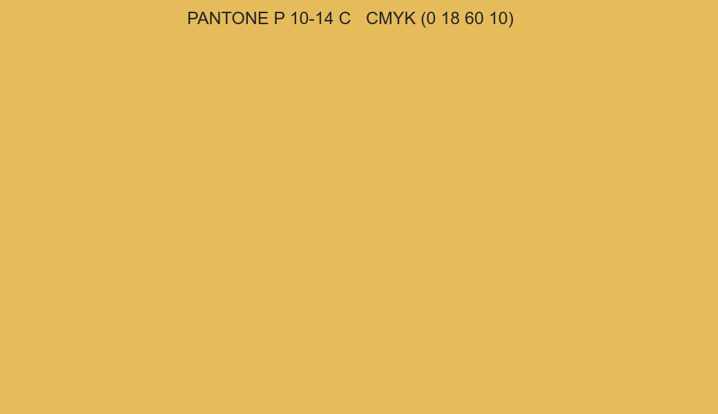 Color PANTONE P 10-14 C to CMYK (0 18 60 10) converter Color PANTONE P 10-14 C to CMYK (0 18 60 10) converter