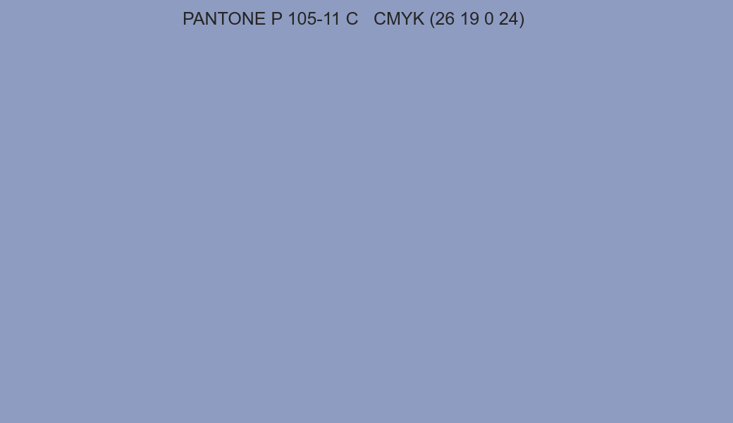 Color PANTONE P 105-11 C to CMYK (26 19 0 24) converter Color PANTONE P 105-11 C to CMYK (26 19 0 24) converter