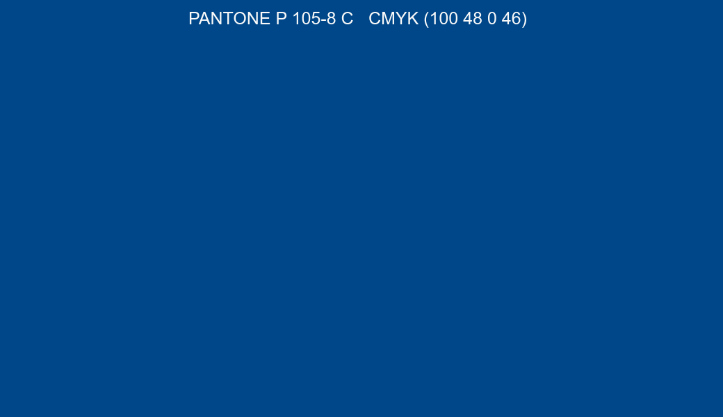 Color PANTONE P 105-8 C to CMYK (100 48 0 46) converter Color PANTONE P 105-8 C to CMYK (100 48 0 46) converter