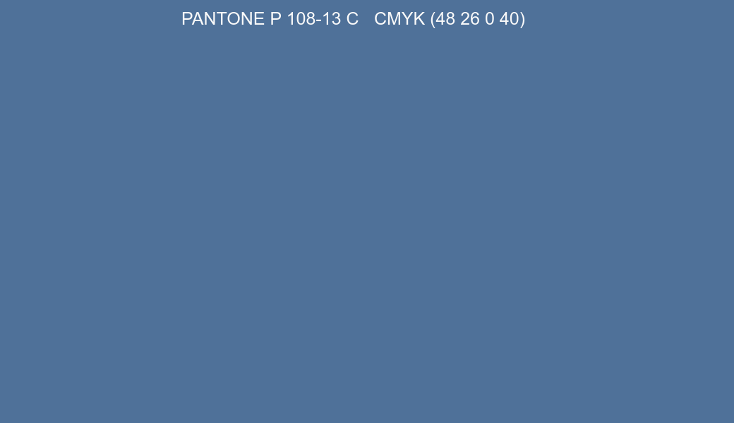 Color PANTONE P 108-13 C to CMYK (48 26 0 40) converter Color PANTONE P 108-13 C to CMYK (48 26 0 40) converter