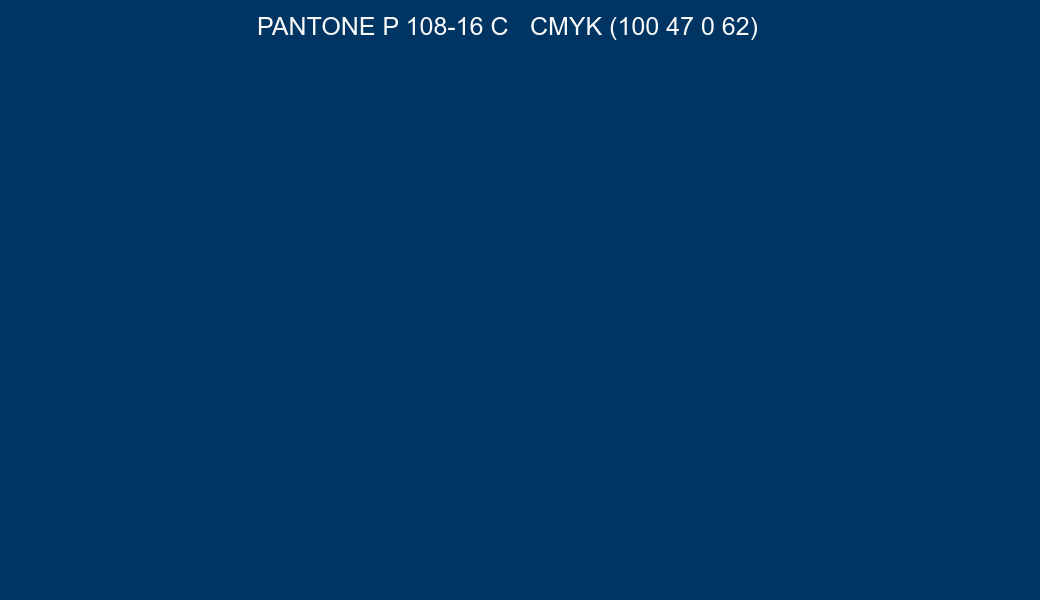Color PANTONE P 108-16 C to CMYK (100 47 0 62) converter Color PANTONE P 108-16 C to CMYK (100 47 0 62) converter