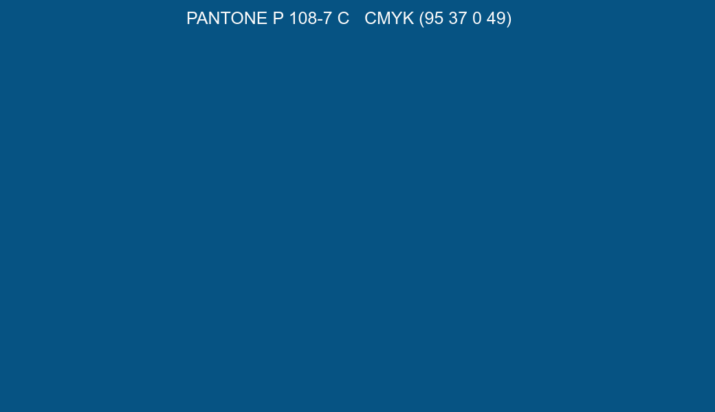 Color PANTONE P 108-7 C to CMYK (95 37 0 49) converter Color PANTONE P 108-7 C to CMYK (95 37 0 49) converter