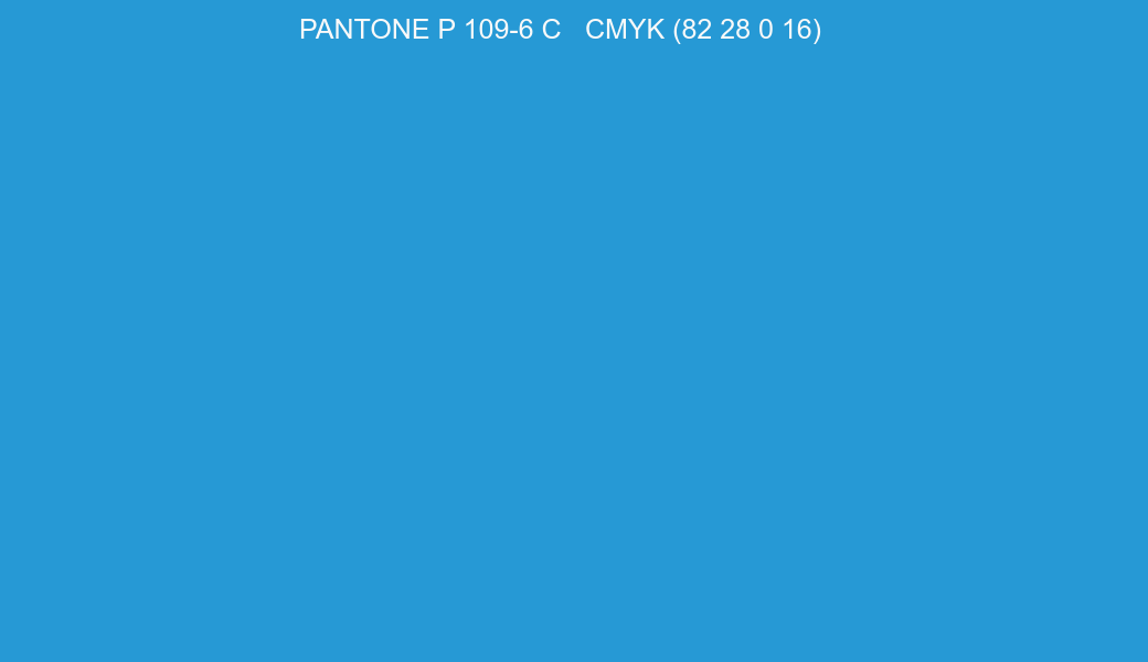 Color PANTONE P 109-6 C to CMYK (82 28 0 16) converter Color PANTONE P 109-6 C to CMYK (82 28 0 16) converter