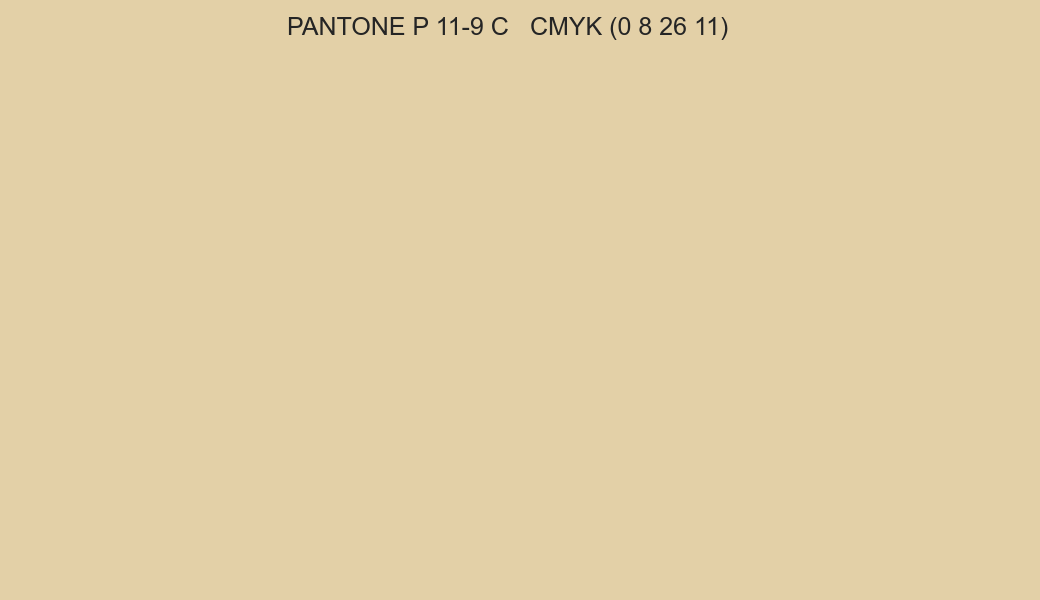 Color PANTONE P 11-9 C to CMYK (0 8 26 11) converter Color PANTONE P 11-9 C to CMYK (0 8 26 11) converter