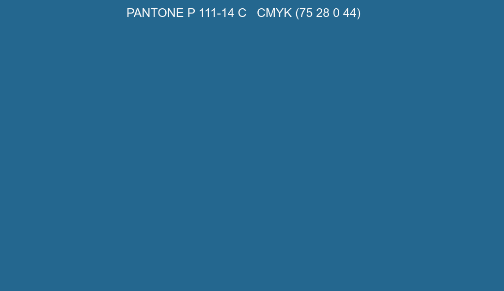 Color PANTONE P 111-14 C to CMYK (75 28 0 44) converter Color PANTONE P 111-14 C to CMYK (75 28 0 44) converter