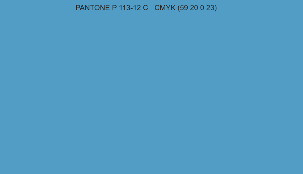 Color PANTONE P 113-12 C to CMYK (59 20 0 23) converter Color PANTONE P 113-12 C to CMYK (59 20 0 23) converter
