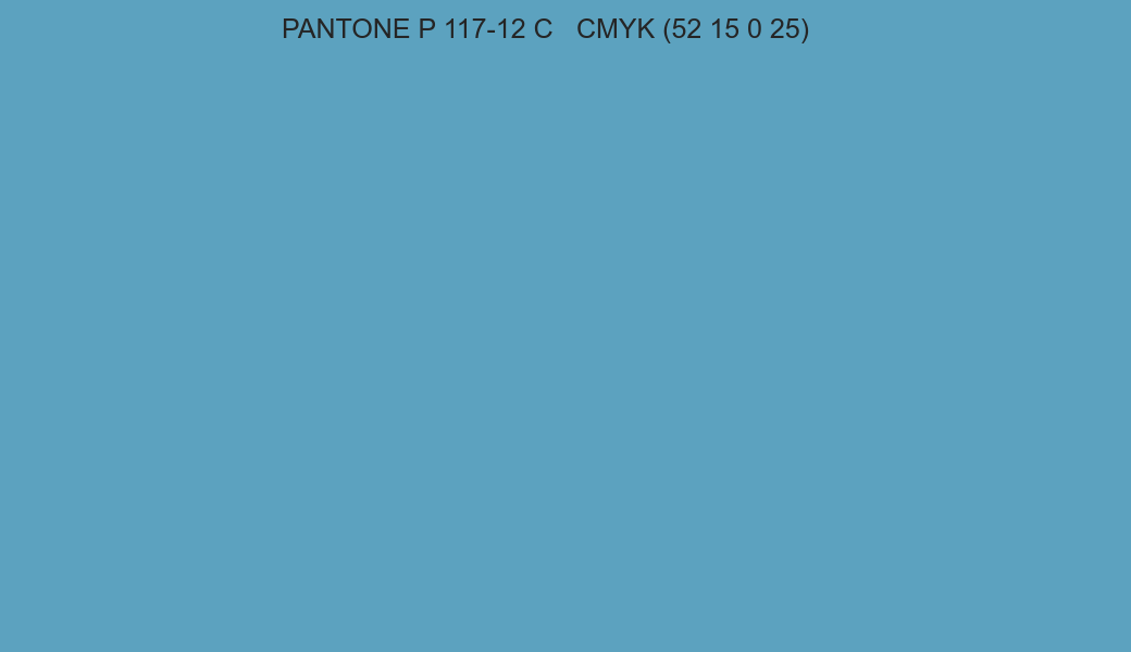 Color PANTONE P 117-12 C to CMYK (52 15 0 25) converter Color PANTONE P 117-12 C to CMYK (52 15 0 25) converter