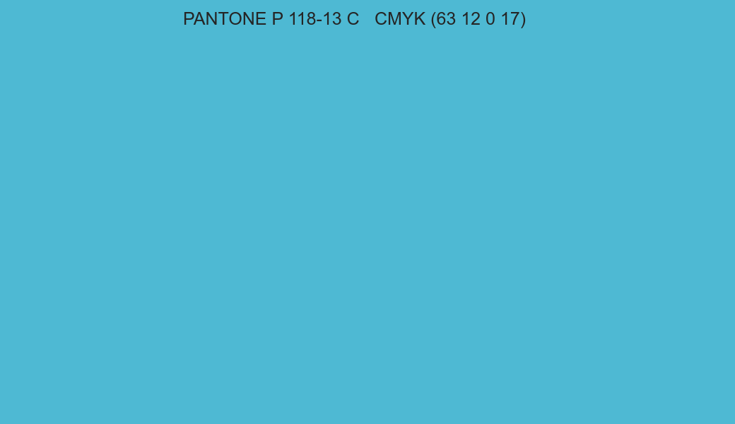 Color PANTONE P 118-13 C to CMYK (63 12 0 17) converter Color PANTONE P 118-13 C to CMYK (63 12 0 17) converter