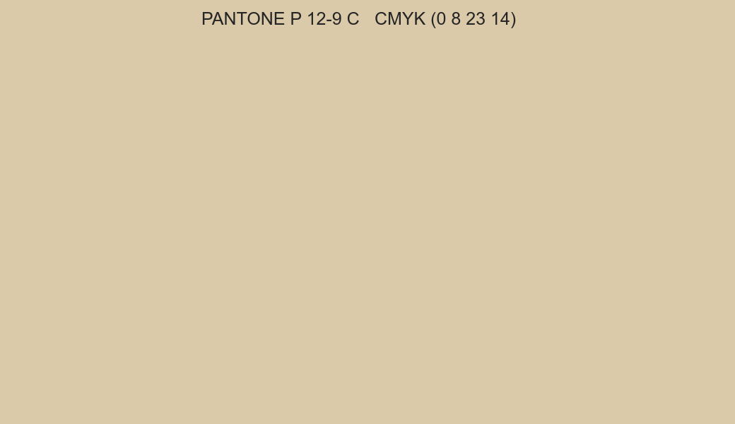 Color PANTONE P 12-9 C to CMYK (0 8 23 14) converter Color PANTONE P 12-9 C to CMYK (0 8 23 14) converter
