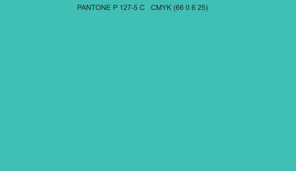 Color PANTONE P 127-5 C to CMYK (66 0 6 25) converter Color PANTONE P 127-5 C to CMYK (66 0 6 25) converter