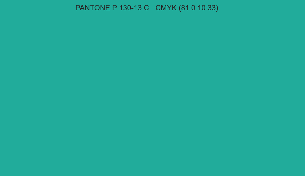 Color PANTONE P 130-13 C to CMYK (81 0 10 33) converter Color PANTONE P 130-13 C to CMYK (81 0 10 33) converter