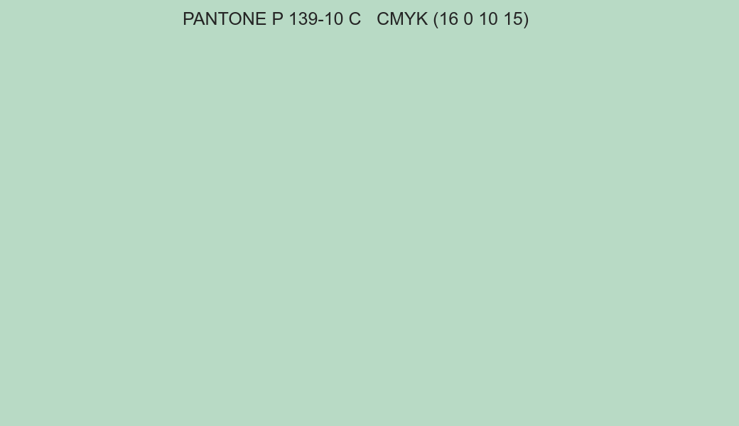 Color PANTONE P 139-10 C to CMYK (16 0 10 15) converter Color PANTONE P 139-10 C to CMYK (16 0 10 15) converter