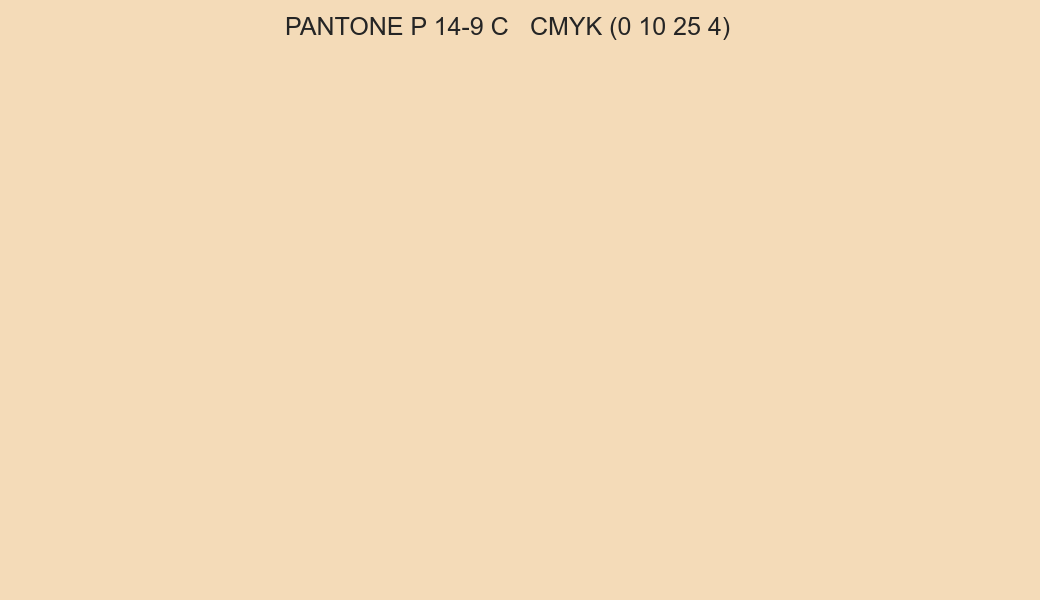 Color PANTONE P 14-9 C to CMYK (0 10 25 4) converter Color PANTONE P 14-9 C to CMYK (0 10 25 4) converter