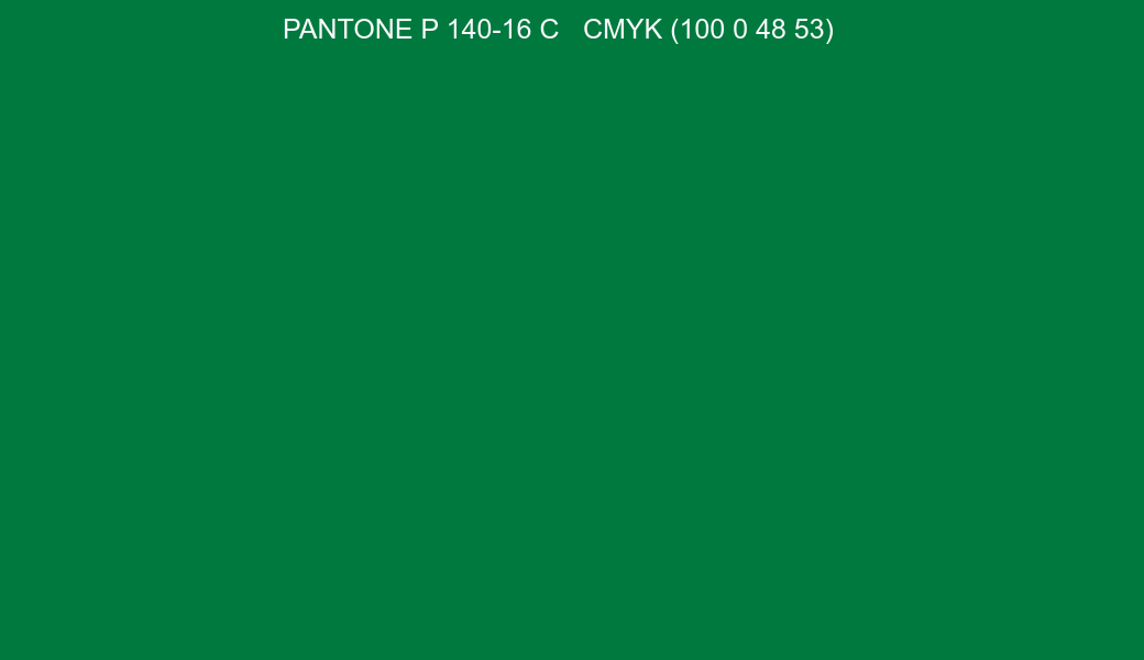 Color PANTONE P 140-16 C to CMYK (100 0 48 53) converter Color PANTONE P 140-16 C to CMYK (100 0 48 53) converter
