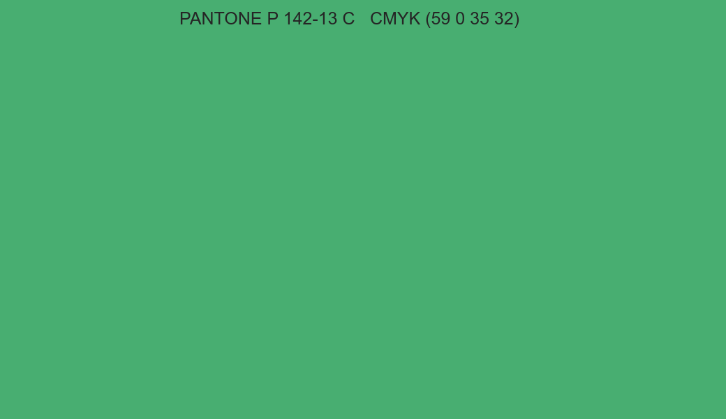 Color PANTONE P 142-13 C to CMYK (59 0 35 32) converter Color PANTONE P 142-13 C to CMYK (59 0 35 32) converter