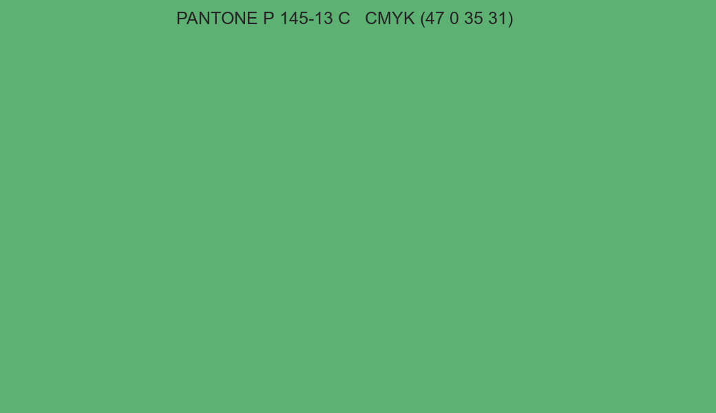 Color PANTONE P 145-13 C to CMYK (47 0 35 31) converter Color PANTONE P 145-13 C to CMYK (47 0 35 31) converter