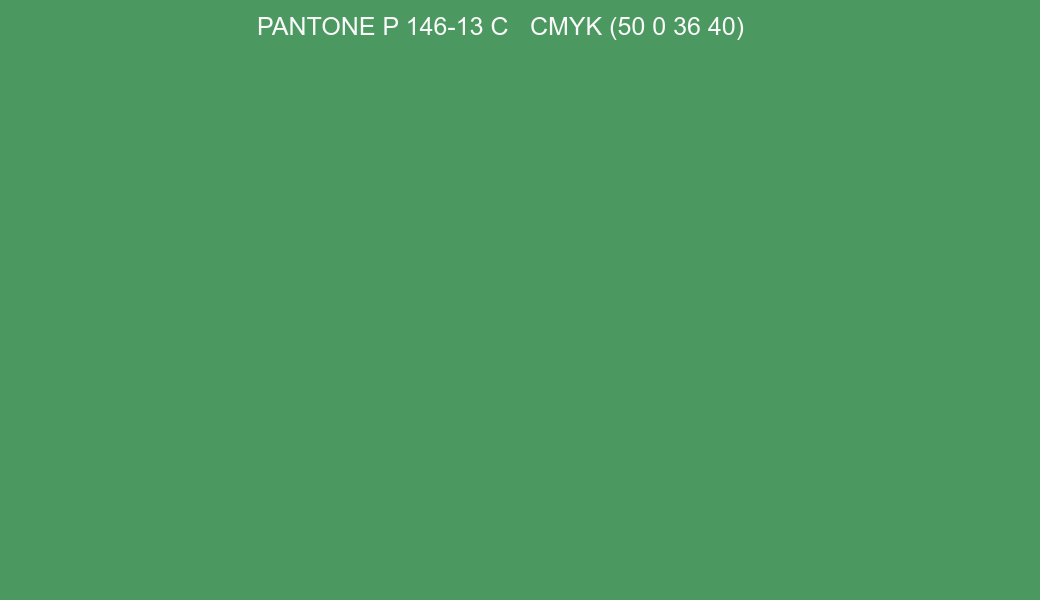 Color PANTONE P 146-13 C to CMYK (50 0 36 40) converter Color PANTONE P 146-13 C to CMYK (50 0 36 40) converter
