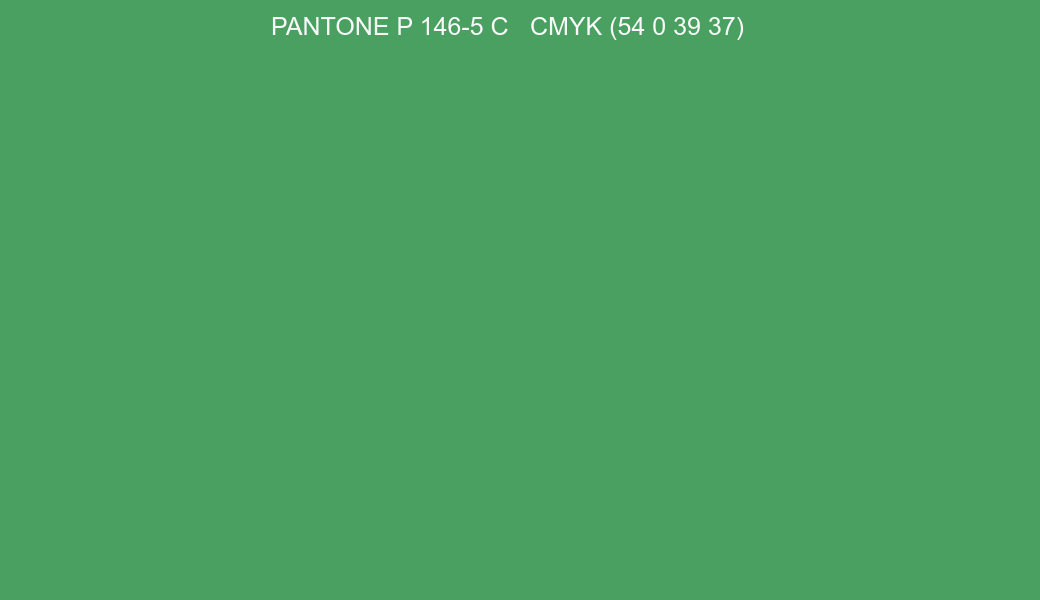 Color PANTONE P 146-5 C to CMYK (54 0 39 37) converter Color PANTONE P 146-5 C to CMYK (54 0 39 37) converter