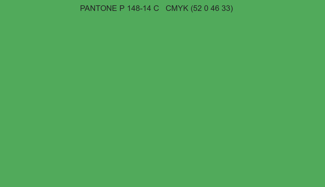 Color PANTONE P 148-14 C to CMYK (52 0 46 33) converter Color PANTONE P 148-14 C to CMYK (52 0 46 33) converter