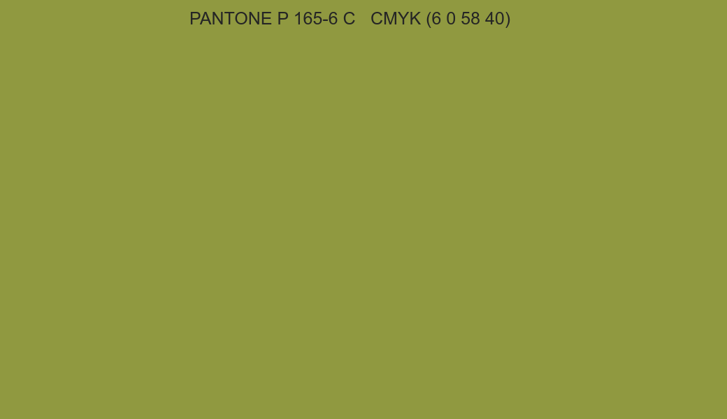 Color PANTONE P 165-6 C to CMYK (6 0 58 40) converter Color PANTONE P 165-6 C to CMYK (6 0 58 40) converter