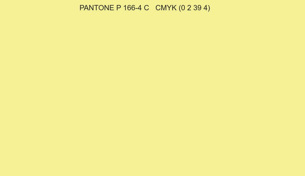 Color PANTONE P 166-4 C to CMYK (0 2 39 4) converter Color PANTONE P 166-4 C to CMYK (0 2 39 4) converter
