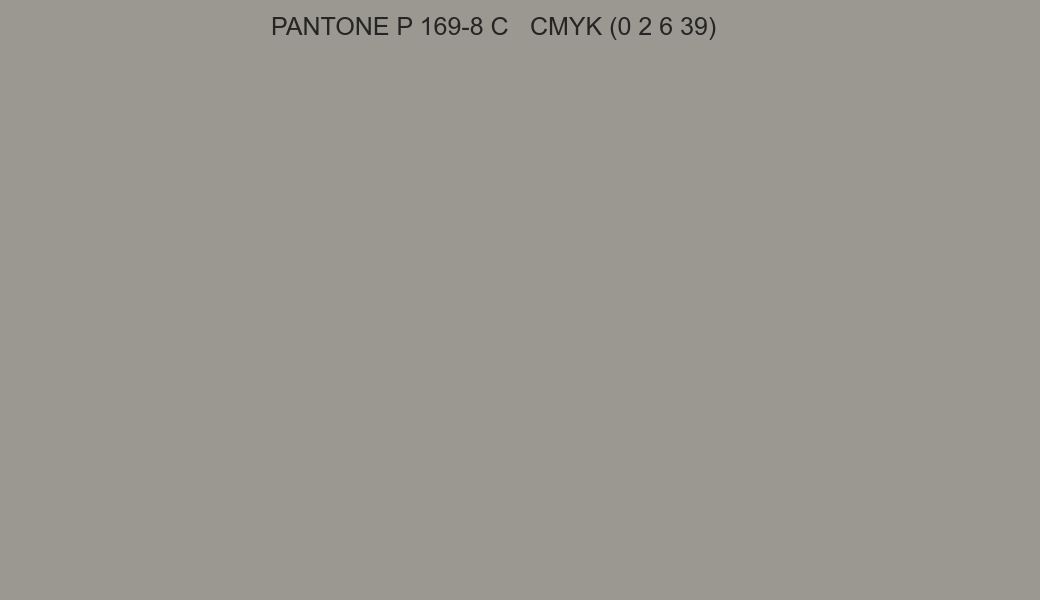 Color PANTONE P 169-8 C to CMYK (0 2 6 39) converter Color PANTONE P 169-8 C to CMYK (0 2 6 39) converter