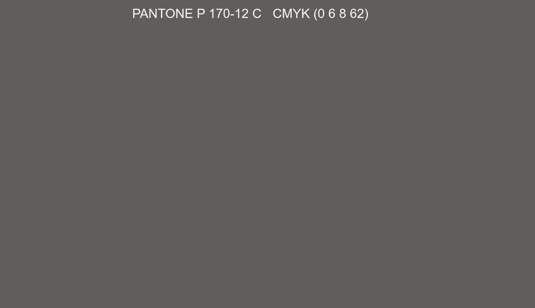 Color PANTONE P 170-12 C to CMYK (0 6 8 62) converter Color PANTONE P 170-12 C to CMYK (0 6 8 62) converter