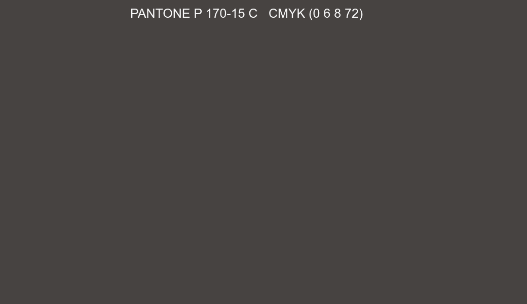 Color PANTONE P 170-15 C to CMYK (0 6 8 72) converter Color PANTONE P 170-15 C to CMYK (0 6 8 72) converter