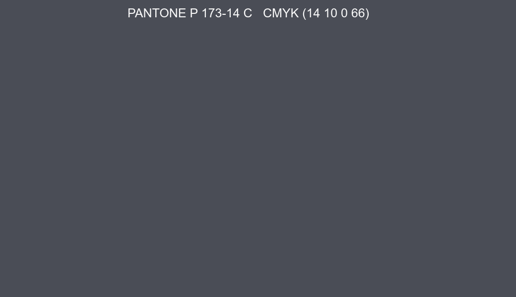 Color PANTONE P 173-14 C to CMYK (14 10 0 66) converter Color PANTONE P 173-14 C to CMYK (14 10 0 66) converter