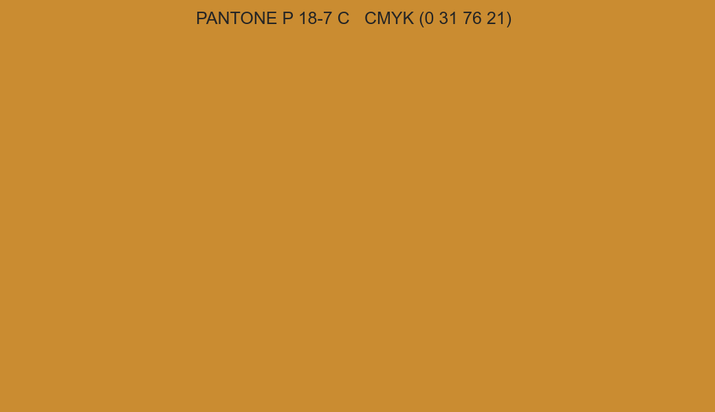 Color PANTONE P 18-7 C to CMYK (0 31 76 21) converter Color PANTONE P 18-7 C to CMYK (0 31 76 21) converter