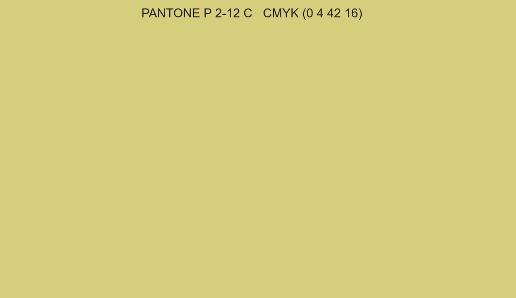 Color PANTONE P 2-12 C to CMYK (0 4 42 16) converter Color PANTONE P 2-12 C to CMYK (0 4 42 16) converter