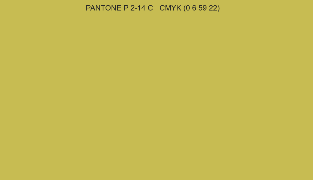 Color PANTONE P 2-14 C to CMYK (0 6 59 22) converter Color PANTONE P 2-14 C to CMYK (0 6 59 22) converter