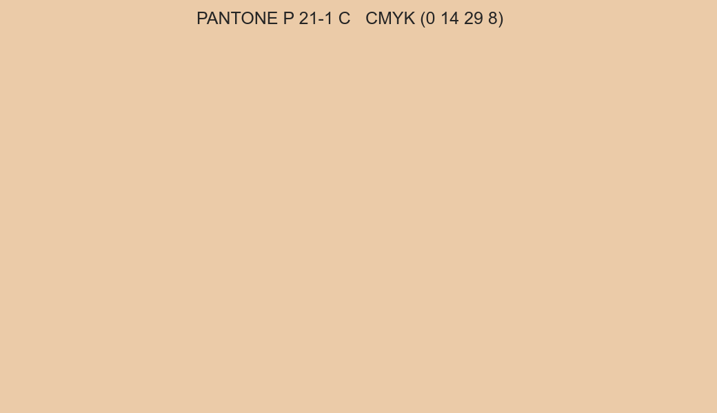 Color PANTONE P 21-1 C to CMYK (0 14 29 8) converter Color PANTONE P 21-1 C to CMYK (0 14 29 8) converter