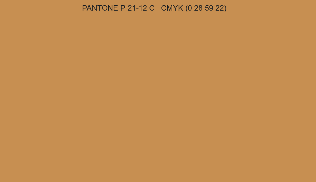 Color PANTONE P 21-12 C to CMYK (0 28 59 22) converter Color PANTONE P 21-12 C to CMYK (0 28 59 22) converter