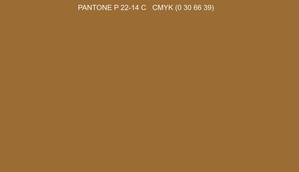 Color PANTONE P 22-14 C to CMYK (0 30 66 39) converter Color PANTONE P 22-14 C to CMYK (0 30 66 39) converter