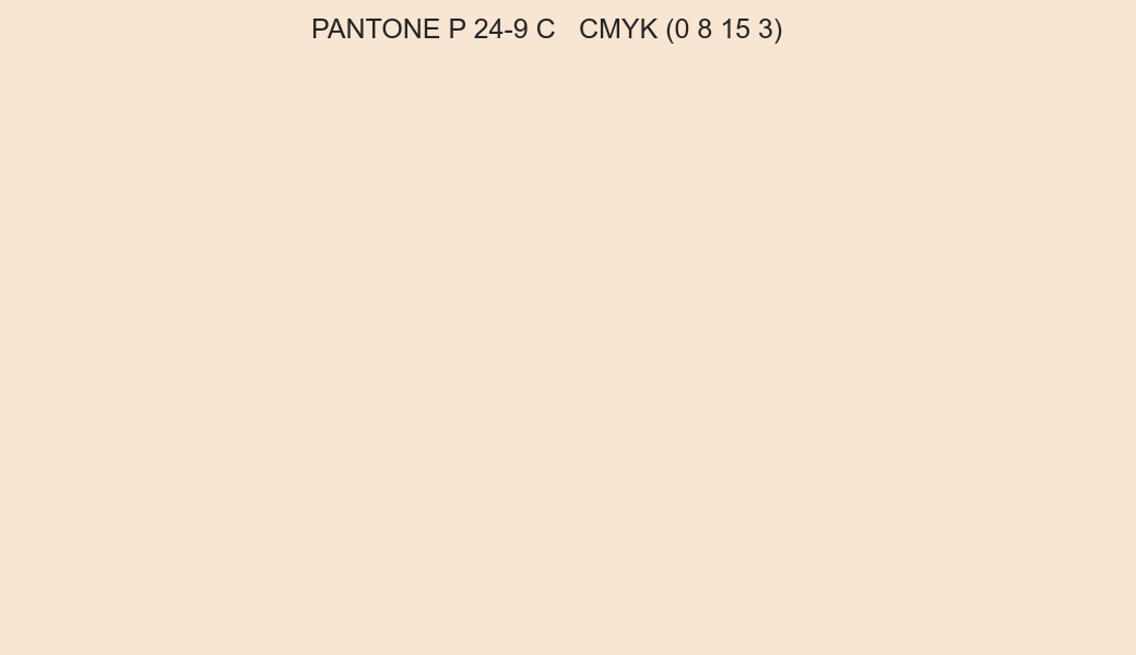 Color PANTONE P 24-9 C to CMYK (0 8 15 3) converter Color PANTONE P 24-9 C to CMYK (0 8 15 3) converter