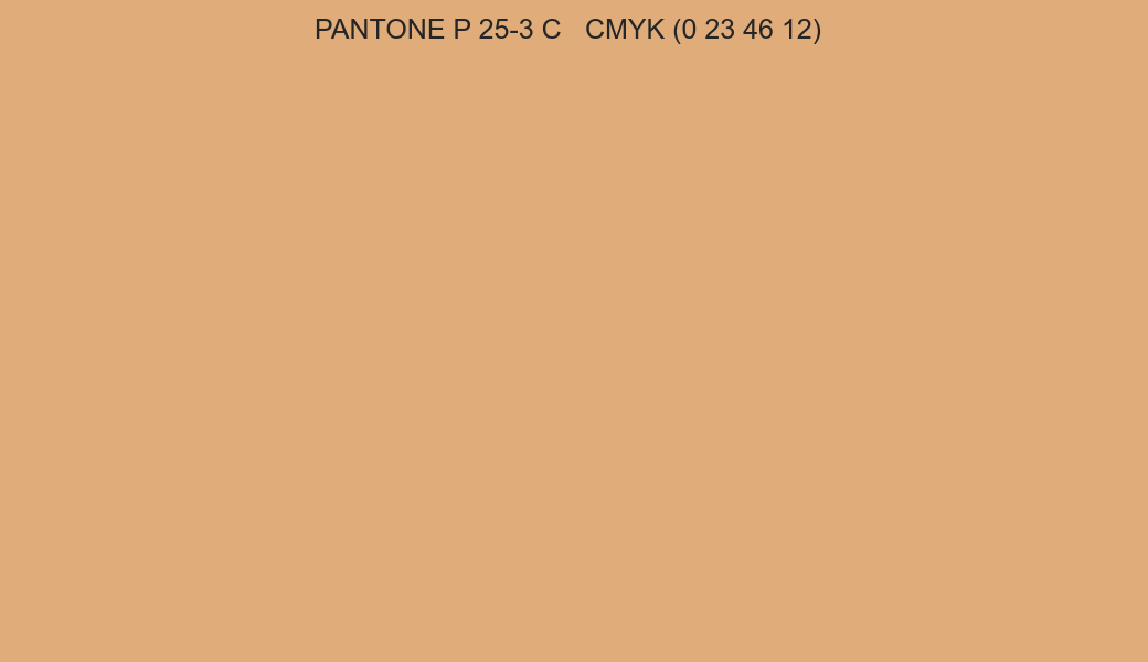 Color PANTONE P 25-3 C to CMYK (0 23 46 12) converter Color PANTONE P 25-3 C to CMYK (0 23 46 12) converter