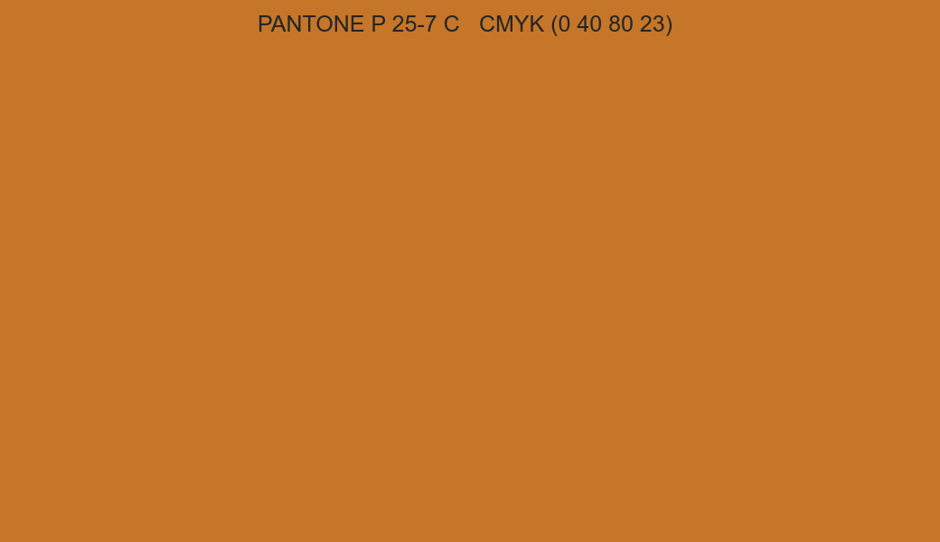 Color PANTONE P 25-7 C to CMYK (0 40 80 23) converter Color PANTONE P 25-7 C to CMYK (0 40 80 23) converter