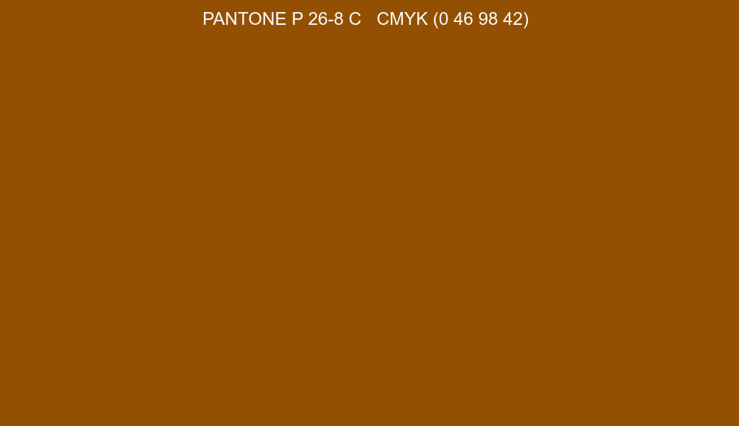 Color PANTONE P 26-8 C to CMYK (0 46 98 42) converter Color PANTONE P 26-8 C to CMYK (0 46 98 42) converter