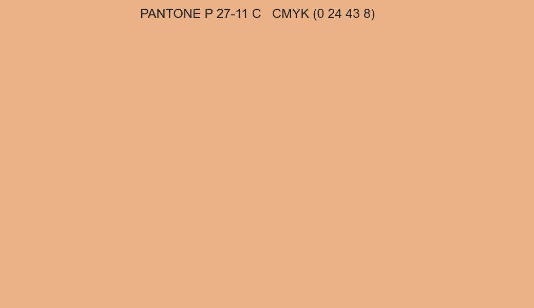Color PANTONE P 27-11 C to CMYK (0 24 43 8) converter Color PANTONE P 27-11 C to CMYK (0 24 43 8) converter