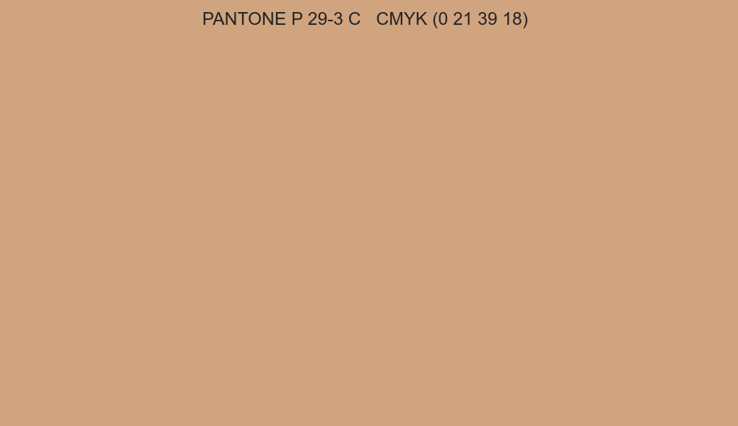 Color PANTONE P 29-3 C to CMYK (0 21 39 18) converter Color PANTONE P 29-3 C to CMYK (0 21 39 18) converter