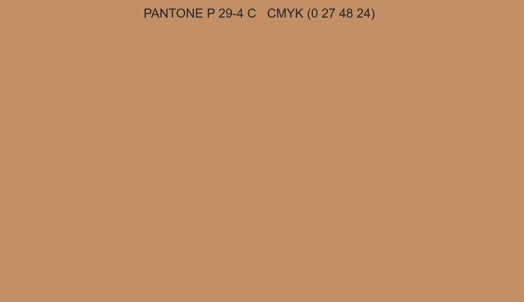 Color PANTONE P 29-4 C to CMYK (0 27 48 24) converter Color PANTONE P 29-4 C to CMYK (0 27 48 24) converter